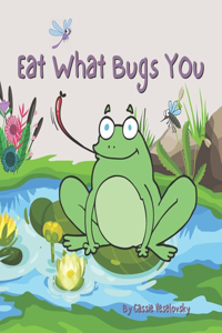 Eat What Bugs You