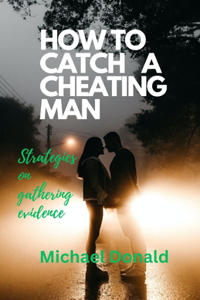 How to Catch a Cheating Man