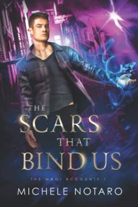 Scars That Bind Us: The Magi Accounts 1