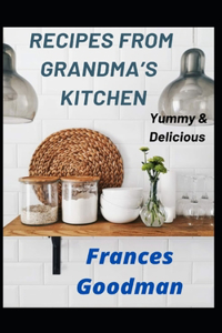 RECIPES FROM GRANDMA'S KITCHEN, Yummy & Delicious