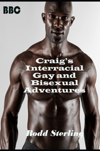 Craig's Interracial Gay and Bisexual Adventures
