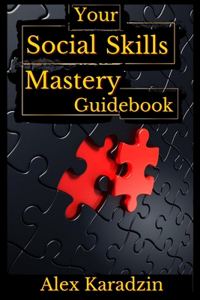 Your Social Skills Mastery Guidebook