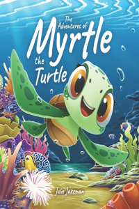The Adventures of Myrtle the Turtle