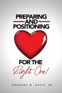 Preparing And Positioning For The Right One
