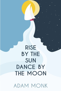 Rise by the sun Dance by the moon