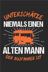 Unterschätze Niemals Einen Alten Mann Der Busfahrer Ist