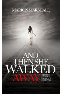 And Then She Walked Away
