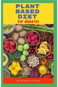 Plant Based Diet for Diabetes