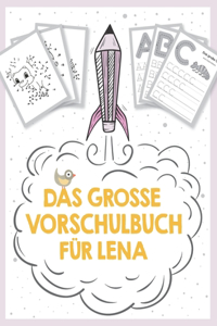 große Vorschulbuch für Lena, ab 5 Jahre, Schwungübungen, Buchstaben und Zahlen schreiben lernen, Malen nach Zahlen und Wortsuchrätsel für Vorschulkinder