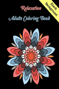 Relaxation Adults Coloring Book Black Background