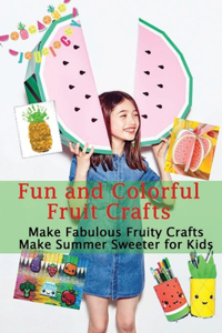 Fun and Colorful Fruit Crafts