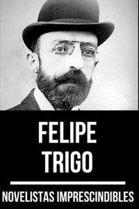 Novelistas Imprescindibles - Felipe Trigo