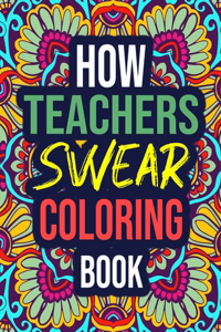 How Teachers Swear Coloring Book