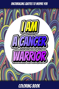 I Am a Cancer Warrior Coloring Book