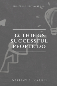 32 Things Successful People Do