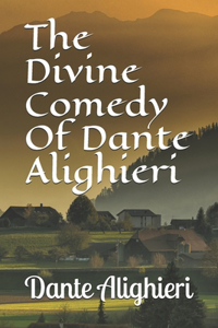 The Divine Comedy Of Dante Alighieri