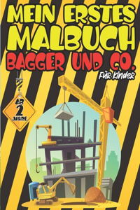 MEIN ERSTES MALBUCH BAGGER UND CO. FUER KINDER AB 2 Jahre