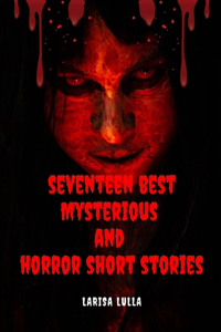 Seventeen Best Mysterious and Horror Short Stories