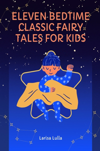 Eleven Bedtime Classic Fairy Tales For Kids