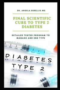 Final Scientific Cure to Type 2 Diabetes