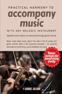 Practical harmony to accompany music with any melodic instrument