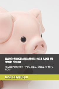 Educação Financeira Para Professores E Alunos Das Escolas Públicas