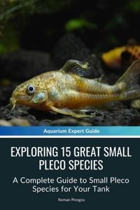 Exploring 15 Great Small Pleco Species