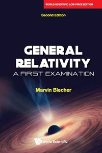 General Relativity: A First Examination, 2nd Edition