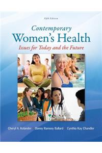 Contemporary Women's Health: Issues for Today and the Future