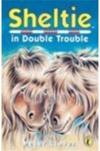 Sheltie In Double Trouble