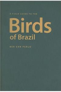 Field Guide to the Birds of Brazil