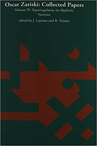 Oscar Zariski: Collected Papers, Volume 4