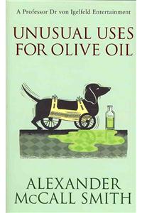 Unusual Uses for Olive Oil. Alexander McCall Smith