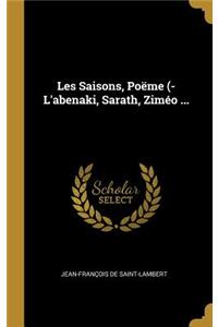 Les Saisons, Poëme (- L'abenaki, Sarath, Ziméo ...