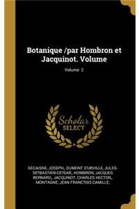 Botanique /par Hombron et Jacquinot. Volume; Volume 2