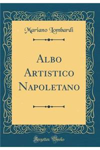 Albo Artistico Napoletano (Classic Reprint)