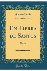 En Tierra de Santos: Novela (Classic Reprint)