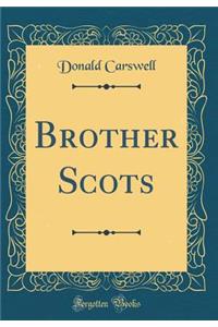 Brother Scots (Classic Reprint)