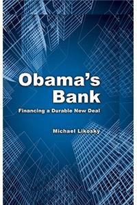 Obama's Bank: Financing a Durable New Deal