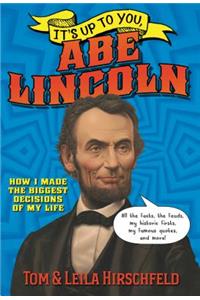 It's Up to You, Abe Lincoln