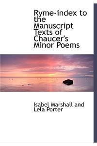Ryme-Index to the Manuscript Texts of Chaucer's Minor Poems