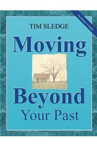 Moving Beyond Your Past Facilitator's Guide