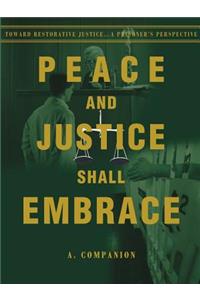 Peace and Justice Shall Embrace