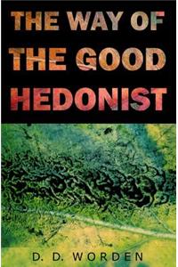 Way Of The Good Hedonist