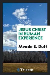 Jesus Christ in Human Experience