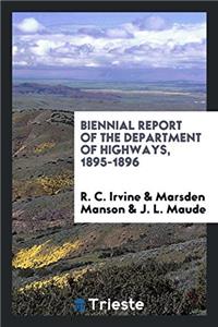 Biennial Report of the Department of Highways, 1895-1896