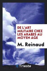 de L'Art Militaire Chez Les Arabes Au Moyen Age