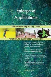 Enterprise Applications The Ultimate Step-By-Step Guide