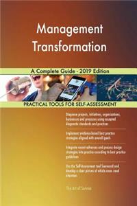 Management Transformation A Complete Guide - 2019 Edition