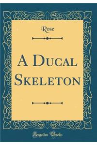 A Ducal Skeleton (Classic Reprint)
